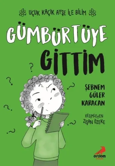 Gümbürtüye Gittim – Uçuk Kaçık Ayşe ile Bilim 2 Şebnem Güler Karacan
