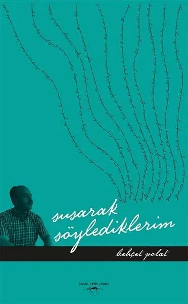 Susarak Söylediklerim