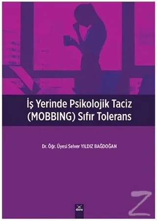 İşyerinde Psikolojik Taciz (MOBBING) Sıfır Tolerans