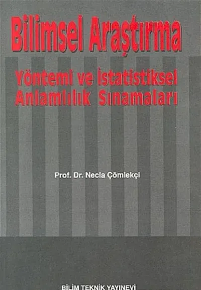 Bilimsel Araştırma Yöntemi ve İstatistiksel Anlamlılık Sınamaları