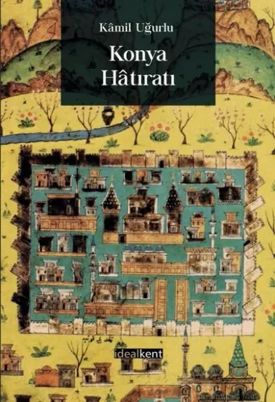 Konya Hatıratı Kamil Uğurlu