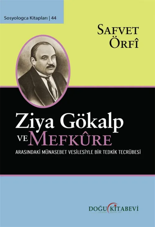 ZiYA GÖKALP ve MEFKÛRE ARASINDAKi MüNASEBET VESiLESiYLE BiR TEDKiK TECRüBESi