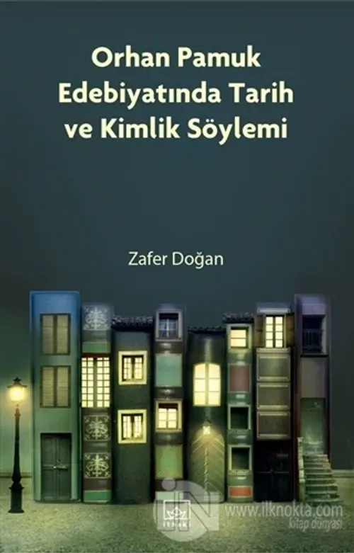 Orhan Pamuk Edebiyatında Tarih ve Kimlik Söylemi