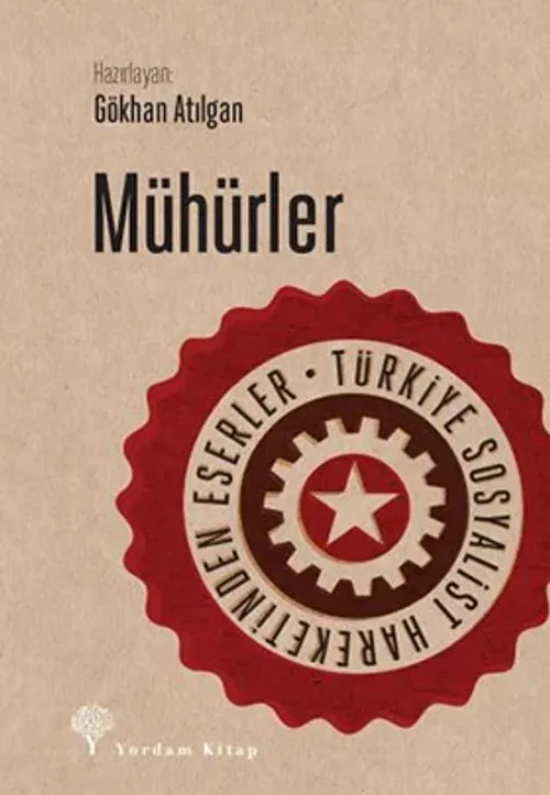 MÜHÜRLER Türkiye Sosyalist Hareketinden Eserler