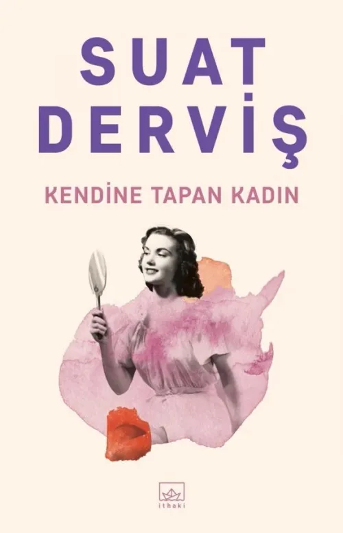 Kendine Tapan Kadın - kitap Suat Derviş