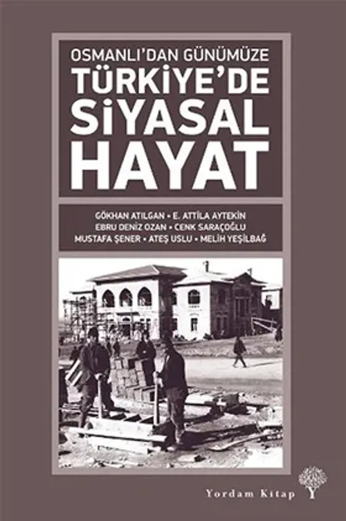 Osmanlı'dan Günümüze TÜRKİYE'DE SİYASAL HAYAT (Karton Kapak)