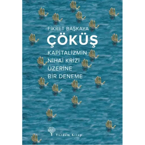 ÇÖKÜŞ Kapitalizmin Nihai Krizi Üzerine Bir Deneme