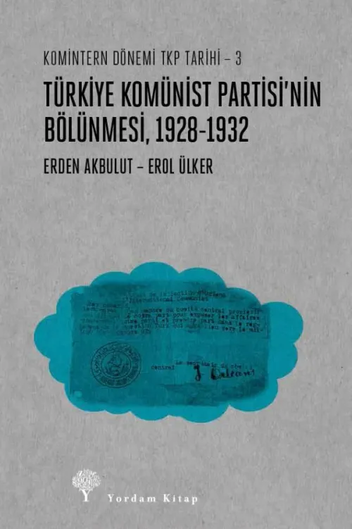 TÜRKİYE KOMÜNİST PARTİSİ'NİN BÖLÜNMESİ 1928 – 1932