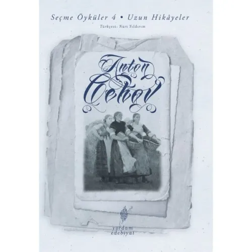 SEÇME ÖYKÜLER Cilt 4: Uzun Hikâyeler