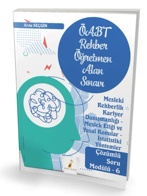 Pelikan Yayınları MEB-AGS ÖABT Rehber Öğretmenliği Alan Sınavı Mesleki Rehberlik Kariyer Danışmanlığı - Meslek Etiği ve Yasal Konular - İstatistiki Yöntemler - Çözümlü Soru Modülü - 6