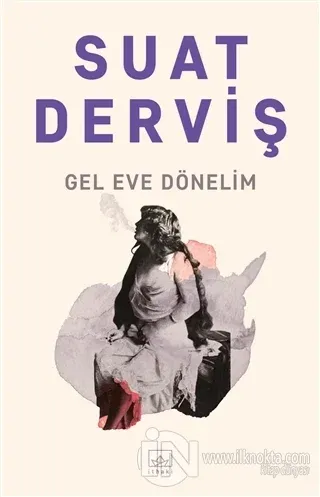 Gel Eve Dönelim - kitap Suat Derviş