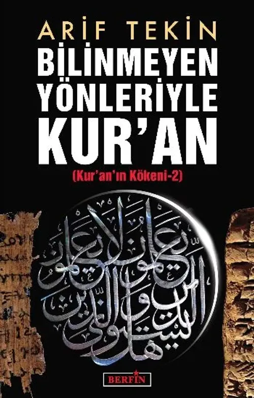 Bilinmeyen Yönleriyle Kuran (Kur'an'ın Kökeni-2)