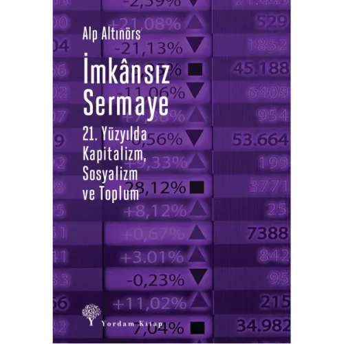 İMKÂNSIZ SERMAYE 21. Yüzyılda Kapitalizm, Sosyalizm ve Toplum