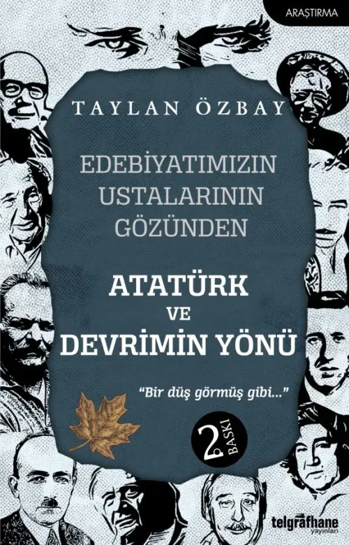 Edebiyatımızın Ustalarının Gözünden Atatürk ve Devrimin Yönü