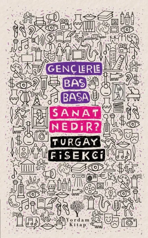 GENÇLERLE BAŞ BAŞA: SANAT NEDİR?