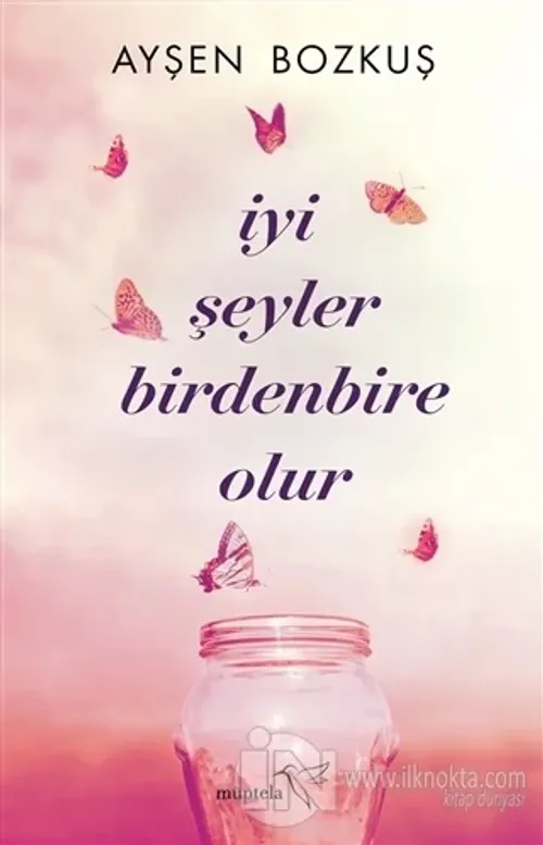 İyi Şeyler Birdenbire Olur