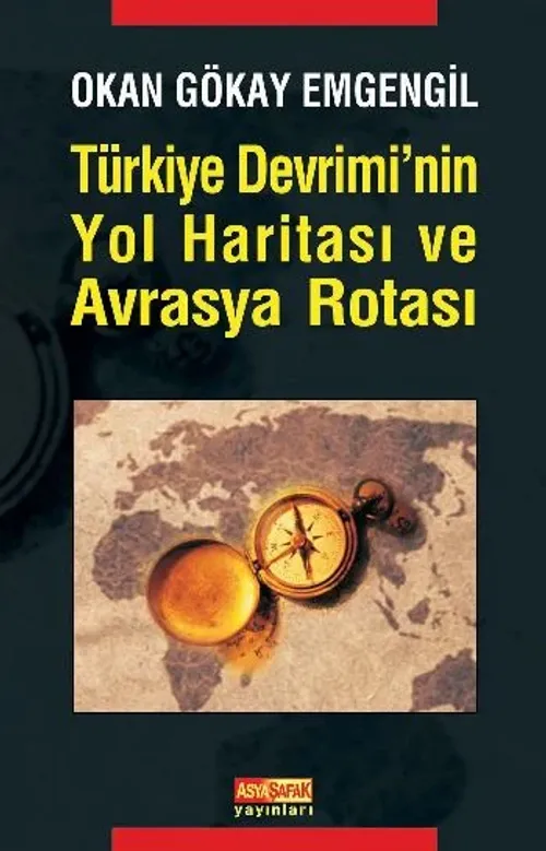 Türkiye Devrimi'nin Yol Haritası ve Avrasya Rotası
