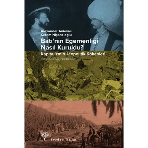 BATI'NIN EGEMENLİĞİ NASIL KURULDU?