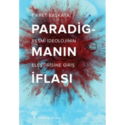 PARADİGMANIN İFLASI Resmî İdeolojinin Eleştirisine Giriş