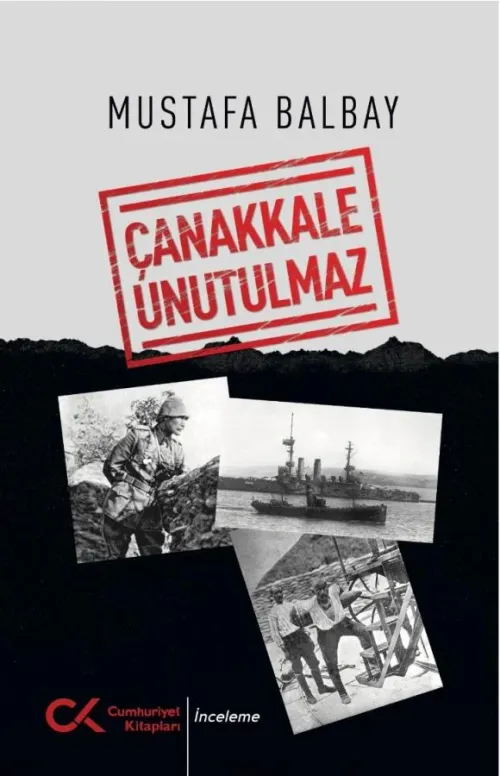 Çanakkale Unutulmaz - kitap Mustafa Balbay