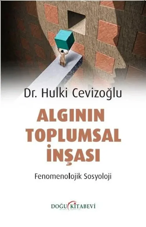 Algının Toplumsal İnşası-Fenomenolojik Sosyoloji