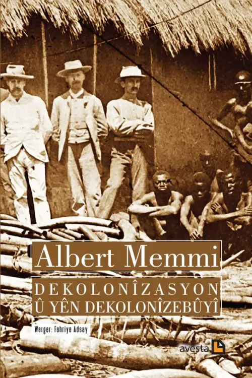DEKOLONÎZASYON Û YÊN DEKOLONÎZEBÛYÎ - kitap Albert Memmi