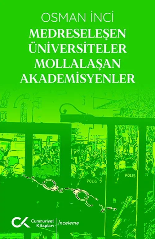 Medreseleşen Üniversiteler Mollalaşan Akademisyenler
