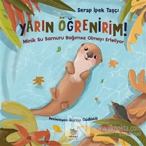Minik Su Samuru Bağımsız Olmayı Erteliyor - Yarın Öğrenirim!