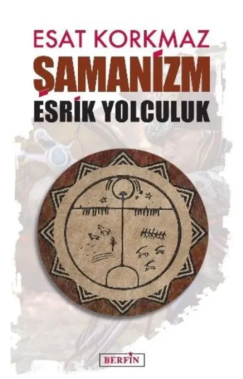 Şamanizm: Esrik Yolculuk