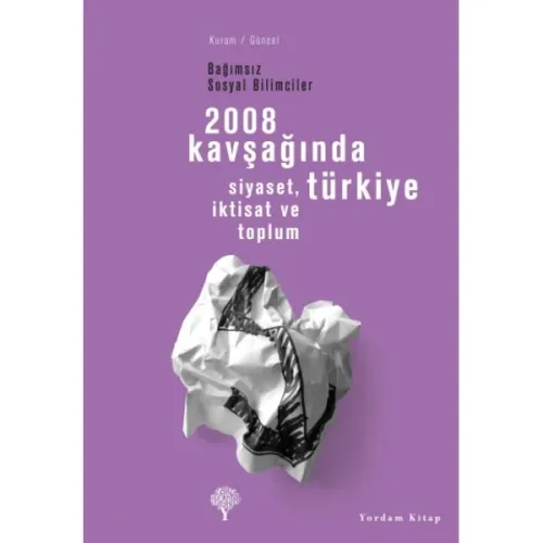 2008 KAVŞAĞINDA TÜRKİYE