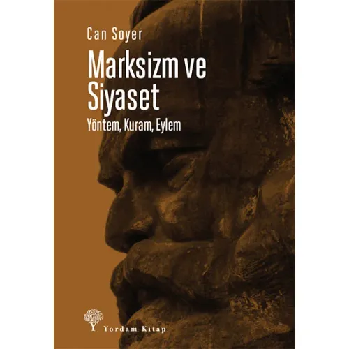 MARKSİZM VE SİYASET Yöntem, Kuram, Eylem