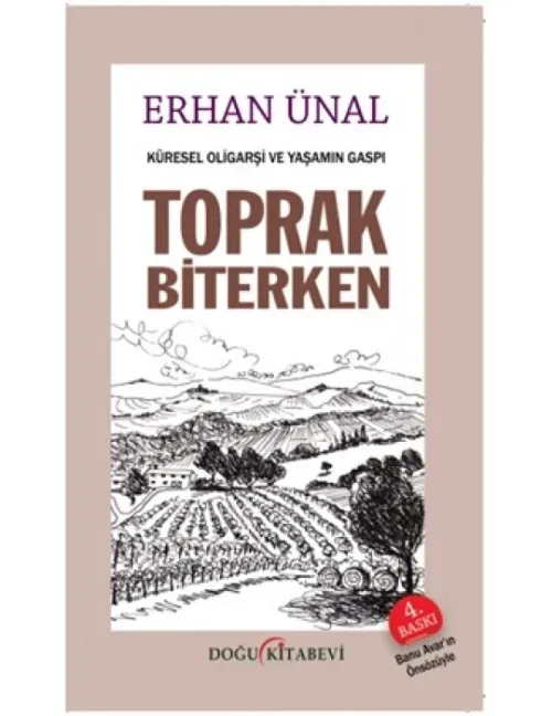 TOPRAK BİTERKEN/Küresel Oligarşi ve Yaşamın Gaspı
