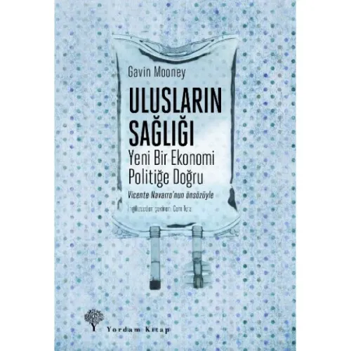 ULUSLARIN SAĞLIĞI YENİ BİR EKONOMİ POLİTİĞE DOĞRU