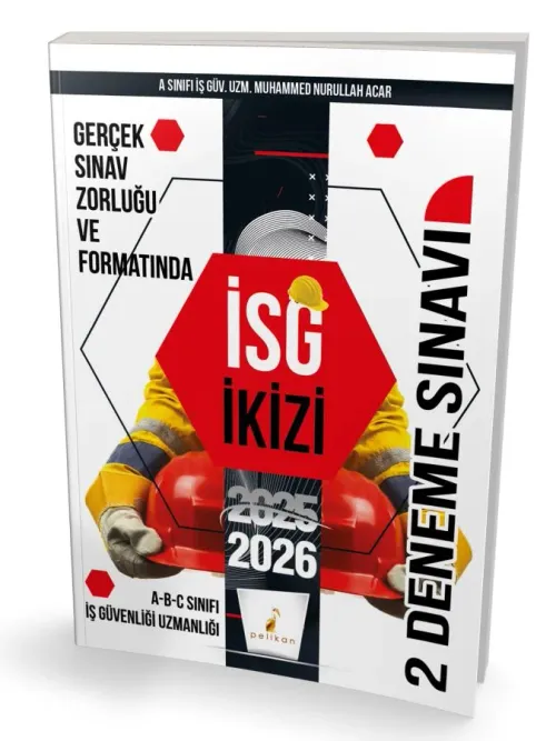 İş Güvenliği Uzmanlığı Sınavlarına Hazırlık İSG İkizi 2 Özgün Deneme Sınavı