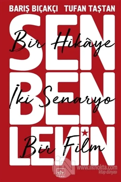 Sen Ben Lenin: Bir Hikâye. Iki Senaryo. Bir Film