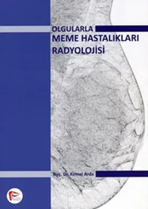 Olgularla Meme Hastalıkları Radyolojisi, Kemal Arda - kitap Doç. Dr. K