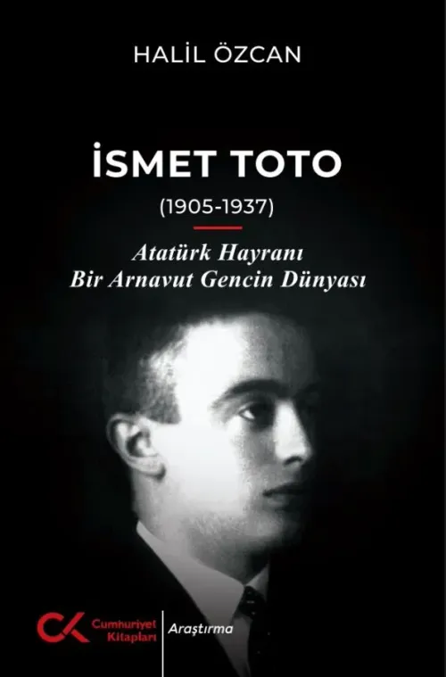İsmet Toto - Atatürk Hayranı Bir Arnavut Gencin Dünyası - kitap