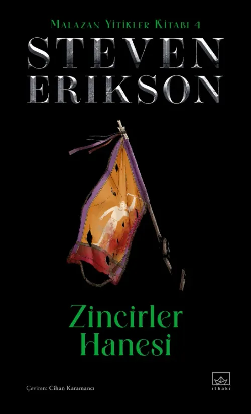 Zincirler Hanesi/ Malazan Yitikler Kitabı 4 (Ciltli)