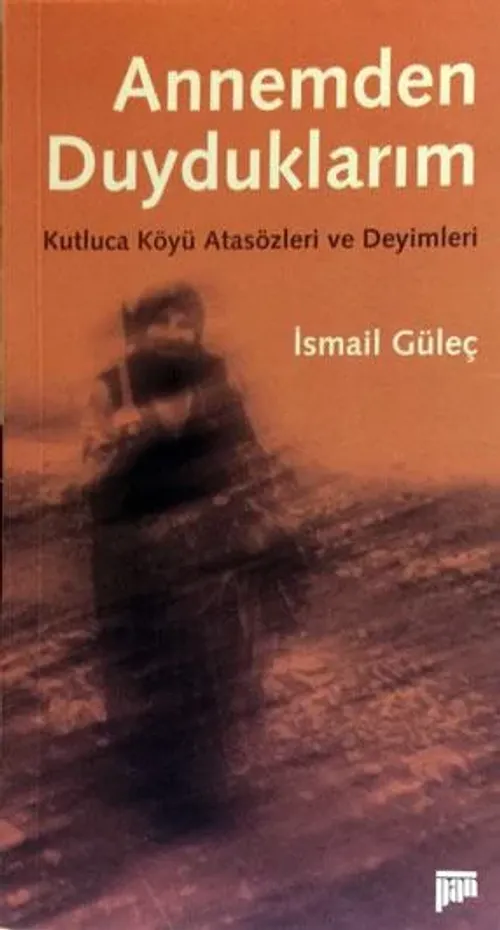 Annemden Duyduklarım
