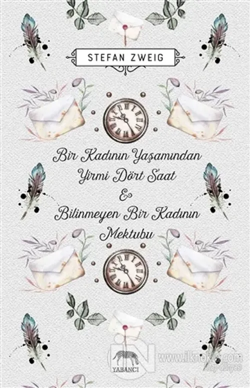 Bir Kadının Yaşamından Yirmi Dört Saat - Bilinmeyen Bir Kadının Mektubu (Ciltli)