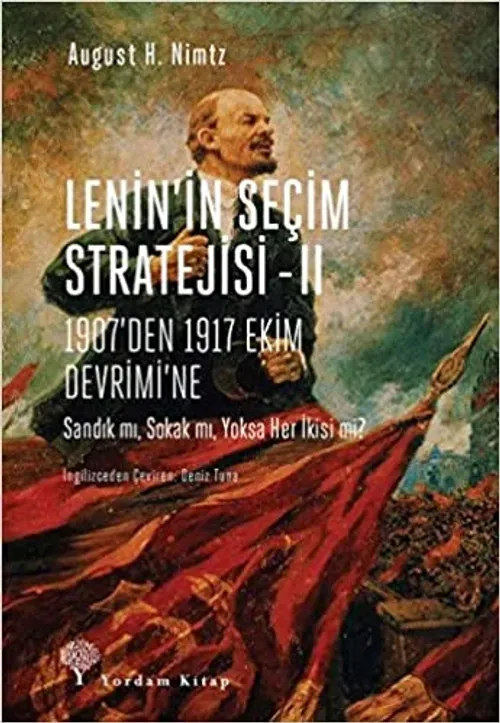 LENİN'İN SEÇİM STRATEJİSİ Cilt 2: 1907'den 1917 Ekim Devrimi'ne