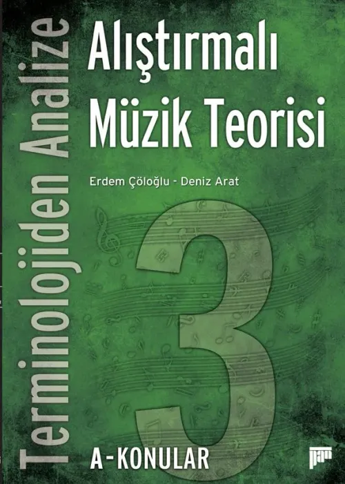 Terminolojiden Analize Alıştırmalı Müzik Teorisi 3A