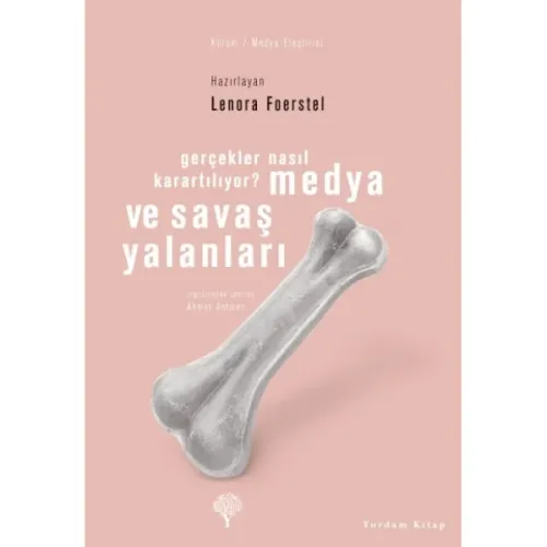 MEDYA VE SAVAŞ YALANLARI Gerçekler Nasıl Karartılıyor?
