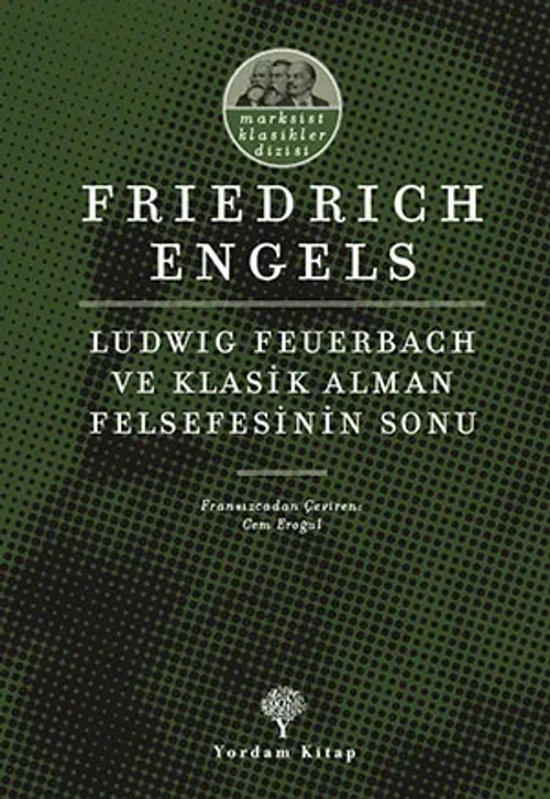LUDWIG FEUERBACH VE KLASİK ALMAN FELSEFESİNİN SONU