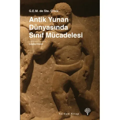 ANTİK YUNAN DÜNYASINDA SINIF MÜCADELESİ (Ciltli)