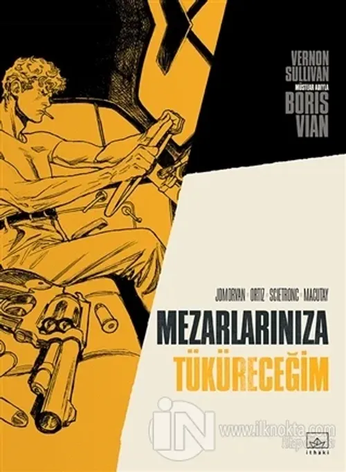 Mezarlarınıza Tüküreceğim (Çizgi Roman)