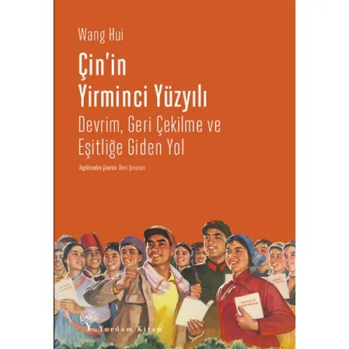 ÇİN'İN YİRMİNCİ YÜZYILI Devrim, Geri Çekilme ve Eşitliğe Giden Yol