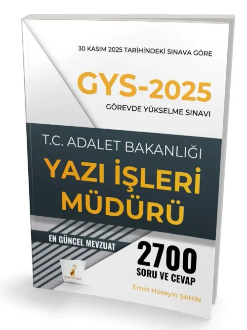 GYS 2025 Adalet Bakanlığı Görevde Yükselme Yazılı Sınavı Yazı İşleri Müdürü 2700 Soru Cevap