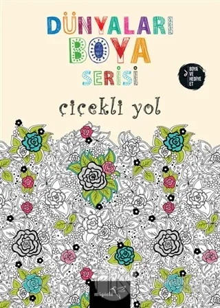 Dünyaları Boya Serisi - Çiçekli Yol - kitap Kolektif
