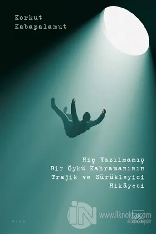 Hiç Yazılmamış Bir Öykü Kahramanının Trajik ve Sürükleyici Hikayesi